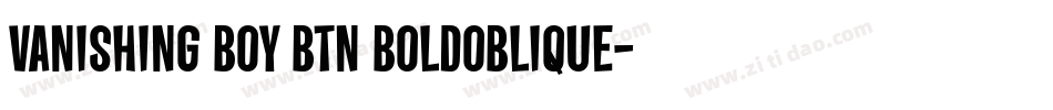 Vanishing Boy BTN BoldOblique字体转换